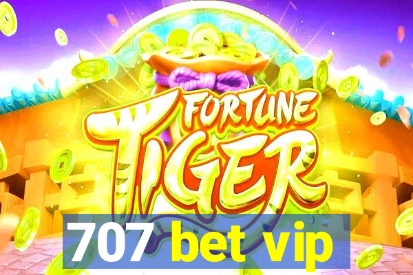 707 bet vip